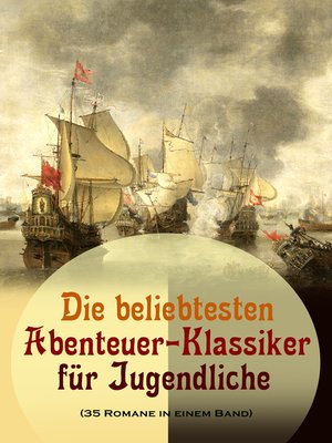 cover image of Die beliebtesten Abenteuer-Klassiker für Jugendliche (35 Romane in einem Band)